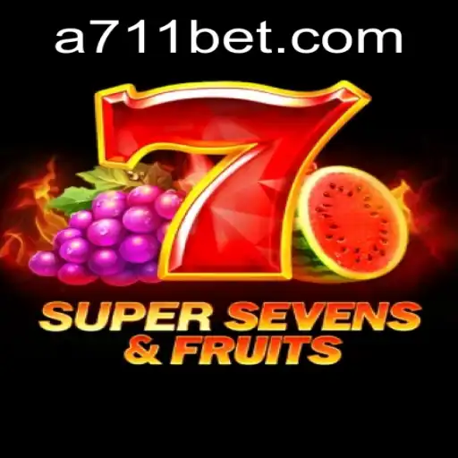 Exploring the Exciting World of 7SuperSevensFruits with 711bet