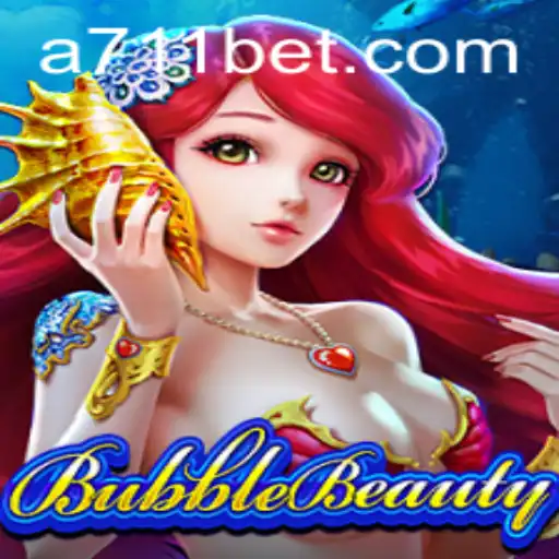 Explore the Enchanting World of BubbleBeauty and the Exciting 711bet Platform