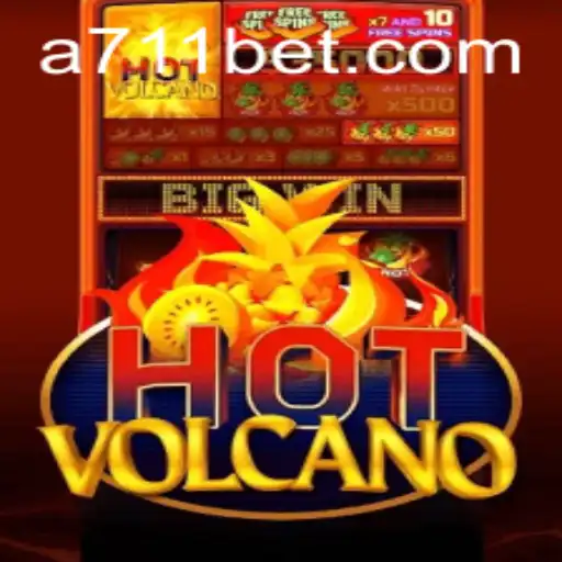 Exploring the Thrills of HotVolcano on 711bet